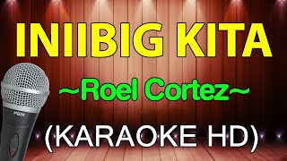 Iniibig Kita (Roel Cortez) - karaoke