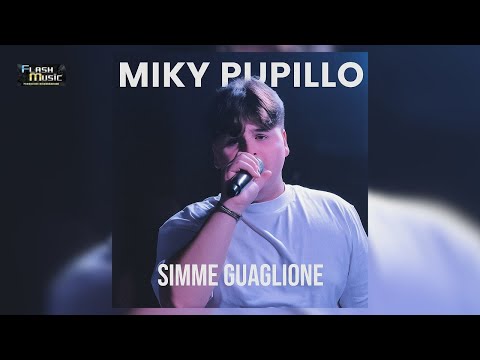 Miky Pupillo - Simme Guaglione  ( Ufficiale 2025 )