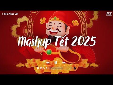 Mashup Xuân Ất Tỵ Hay Nhất 2025 - Thì Thầm Mùa Xuân Lofi,... Nhạc Xuân Nghe Là Muốn Sắm Đồ Tết