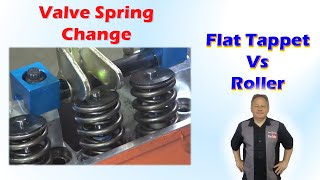 Valve Springs - Flat Tappet vs Roller