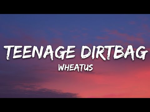 Wheatus - Teenage Dirtbag (Lyrics)