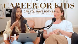 CAREER OR KIDS: Can you have both?