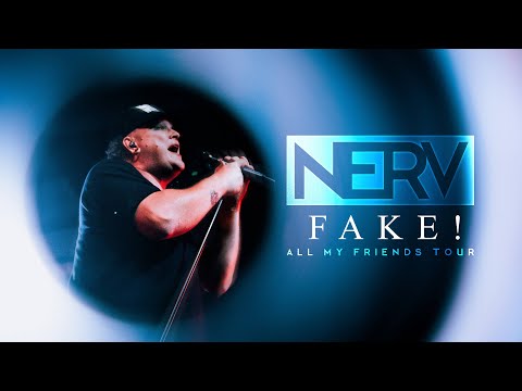 Nerv - "FAKE!" All My Friends Tour