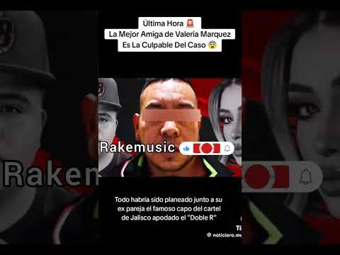 Valeria Márquez Ultima hora 🚩 rakemusic #valeria #valeriamarquez #asesinada