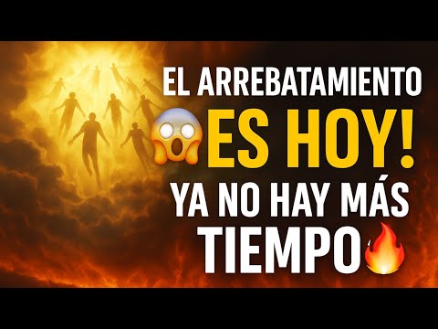 😱 ¡El Arrebatamiento ES HOY! Ya no hay más tiempo 🔥