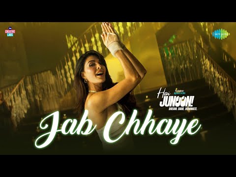 Jab Chhaye | Hai Junoon! | Jacqueline Fernandez, Kanika Kapoor, Sid Paul