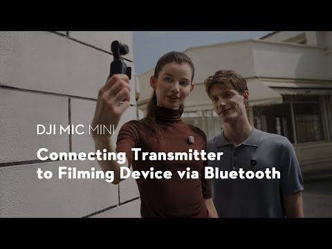 DJI Mic Mini｜Connecting Transmitter to Filming Device via Bluetooth