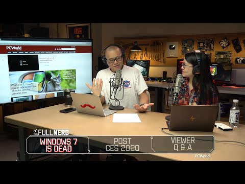 Windows 7 is dead, CES 2020 post-mortem, extended Q&A - The Full Nerd ep. 121