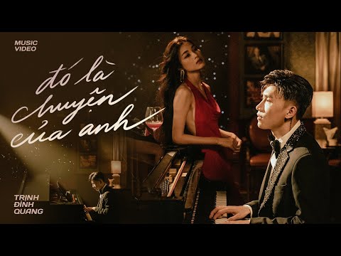 ĐÓ LÀ CHUYỆN CỦA ANH - TRỊNH ĐÌNH QUANG | OFFICIAL MUSIC VIDEO