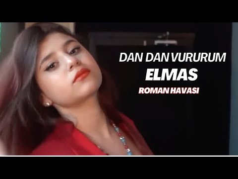 Elmas - Dan Dan (Roman havası)