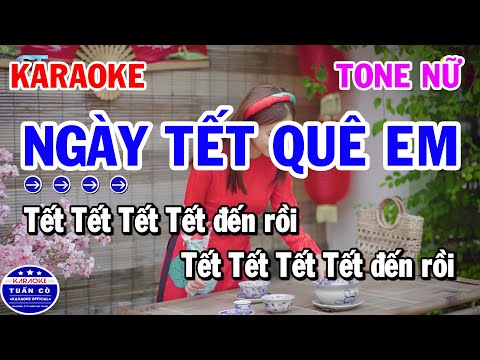 Ngày Tết Quê Em Karaoke Tone Nữ Nhạc Sống