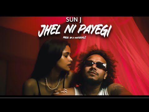 Sun J - Jhel Ni Payegi | Official Video | @prodbydmaterialz