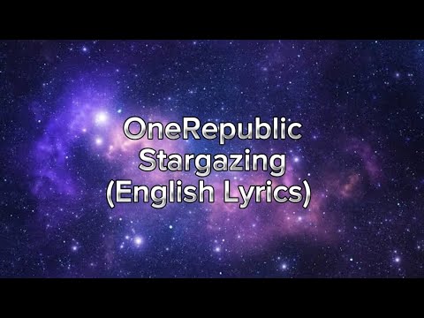 OneRepublic - Stargazing (Lyrics)