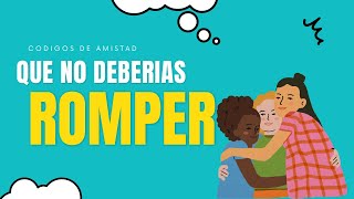 💆🏻‍♀️💭Códigos de amistad que no deberías romper 💆🏻‍♀️💭