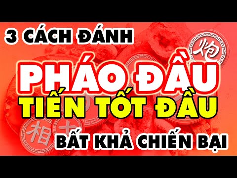 Học Ngay 3 Cách Chơi PHÁO ĐẦU TIẾN TỐT ĐẦU Cả Đời Không Thua ~ Cờ Tướng Khai Cuộc Đỉnh Cao Hay Nhất.