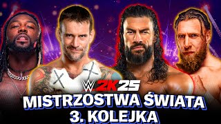 🔴MISTRZOSTWA ŚWIATA WRESTLINGU WWE 2K25 (3. Kolejka) | Punk vs. Reigns, Strickland vs. Danielson!