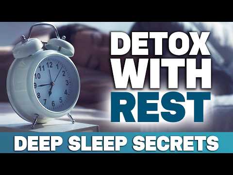 Better Sleep, Better Detox: Simple Hacks You Need to Know!