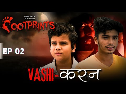 Episode 02 : वशीकरण | Footprints | UK Productions | New Horror Series