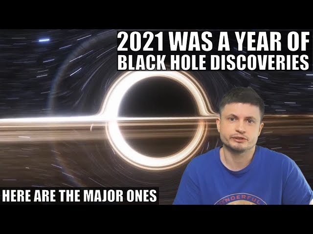 2021, The Year of Amazing Black Hole Discoveries: Here Are The Major Ones