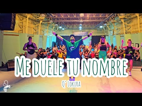 Me duele tu nombre - Q' Lokura / Coreografía BeeDance / Zumba Buena Vibra