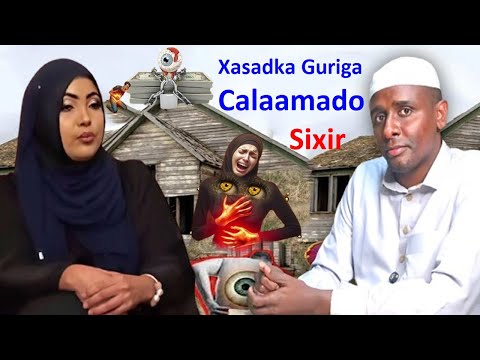 Calaamadaha isha xasadka & sixirka Gurigay kujiran wax aadan ka ogeyn waraysi Sh Badbaado & Shukri