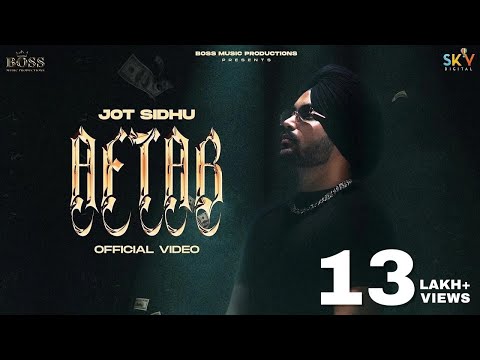 AFTAB (Official Video) Jot Sidhu | New Punjabi Songs 2023 | Latest Punjabi Song 2023 | BOSS MUSIC