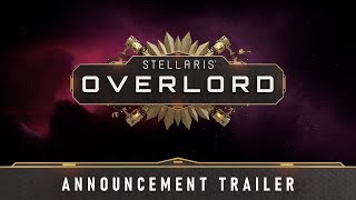 Stellaris Expansion \"Overlord\" Announced