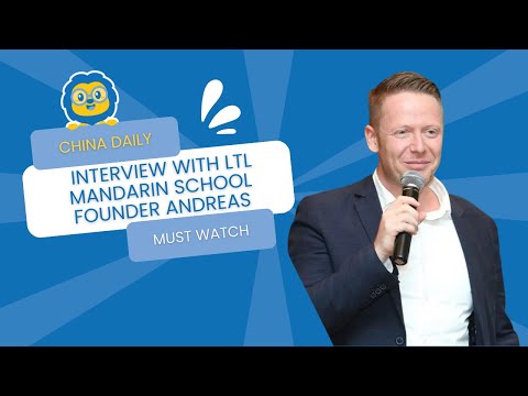 Speaking Mandarin - China Daily Interview with LTL Mandarin School founder Andreas