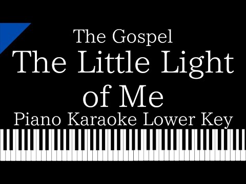 【Piano Karaoke Instrumental】The Little Light of Me / The Gospel【Lower Key】