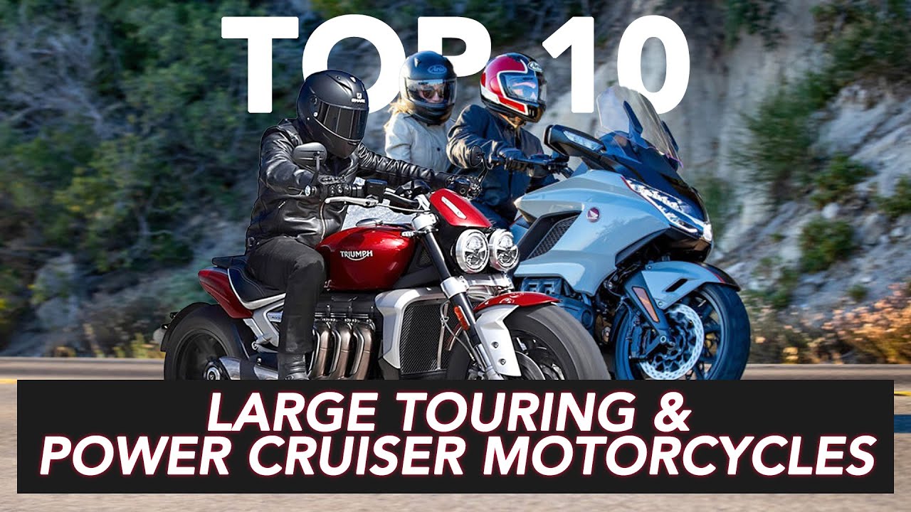 Top 10 Best Large Touring & Power Cruiser Motorcycles of 2023