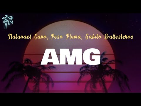 Natanel Cano, Peso Pluma, Gabito Ballesteros - AMG (Letra Oficial / Official Lyrics)