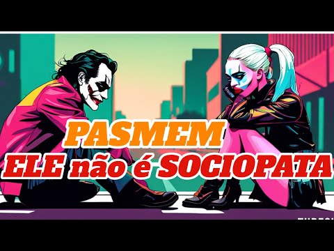 CORINGA NÃO É UM SOCIOPATA