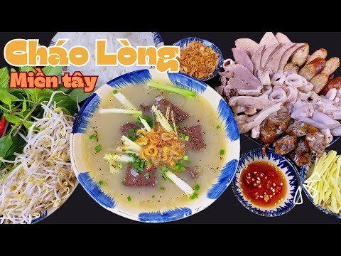 CHÁO LÒNG MIỀN TÂY món ăn bình dị dân dã làm ấm lòng mọi thực khách | Cách luộc lòng mềm ngon.