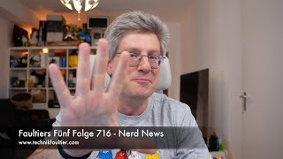 Faultiers Fünf Folge 716 - Nerd News