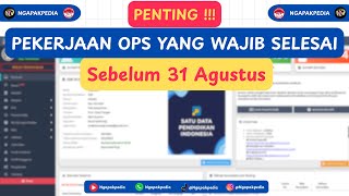 PENTING | YANG WAJIB OPS SELESAIKAN SEBELUM 31 AGUSTUS 2025