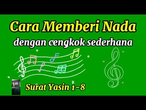 Cara Memberi Nada pada Ayat dengan Cengkok Sederhana sesuai Tajwid Surat Yasin 1-8