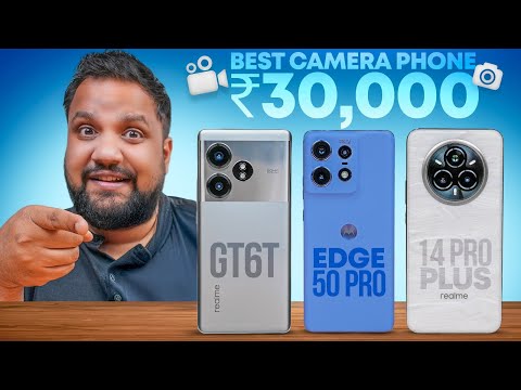 Best Camera Phone Under Rs 30,000? Ft. Edge 50 Pro, Realme 14 Pro+, Realme GT 6T