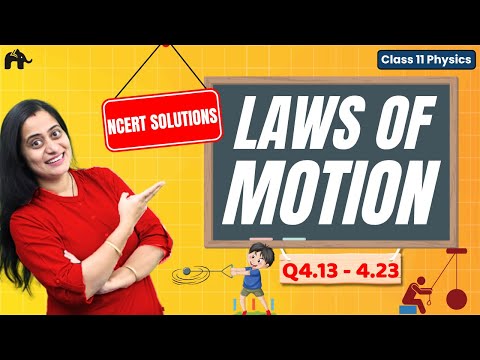 Laws of Motion Class 11 Physics NCERT Solutions Q4.13 - 4.23 | Chapter 4 CBSE | Numerical solving