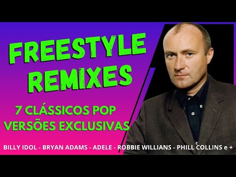FREESTYLE REMIX - 7 CLÁSSICOS EM VERSÕES EXCLUSIVAS | Adele, Phil Collins, Yes, Billy Idol e +