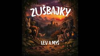 1. ZUŠBAJKY - LEV A MYŠ