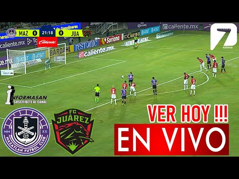 Mazatlán vs Juárez en Vivo Donde ver, Partido Hoy juega, MAZATLAN VS JUAREZ PARTIDO Jornada 1 Canal