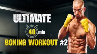 Ultimate 40 Minute Boxing Workout #2 | get shredded with a boxer