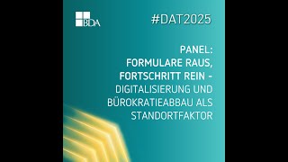 DAT25_Panel: Formulare raus, Fortschritt rein. Digitalisierung u. Bürokratieabbau als Standortfaktor