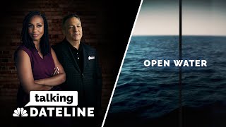 Talking Dateline: "Open Water" | Dateline NBC