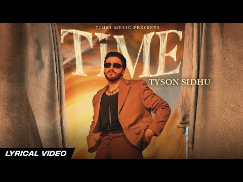Time (Lyrical Video) | TYSON SIDHU | New Punjabi Songs 2023 | Latest Punjabi Songs 2023
