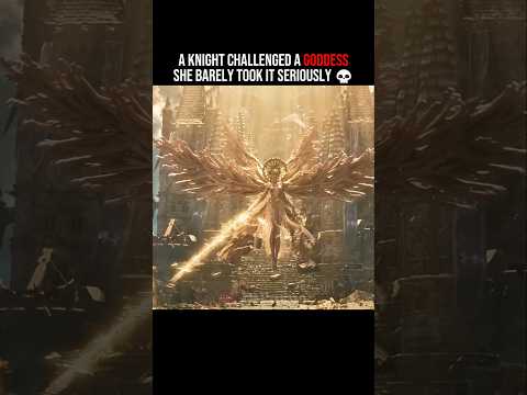 Knight Challenged a Goddess 💀