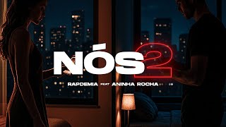 Nós 2 - Rapdemia feat. @aninharochaofc (Official Music Visualizer)