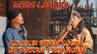 KERIS LANGKA KESAYANGAN ISTRI MBAH KOSIM BANYAK DIBURU KOLEKTOR PUSAKA || ADA APA DENGAN KERIS INI ?