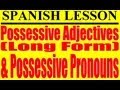 Exploring Long Form Possessive Adjectives and Pronouns in Spanish