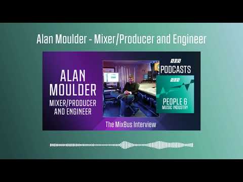 Alan Moulder - Mixer/Producer and Engineer | Podcast